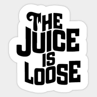 The juice is loose OJ Simpson Sticker